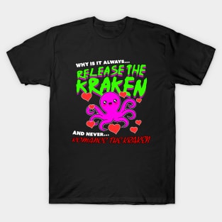 Romance The Kraken! T-Shirt